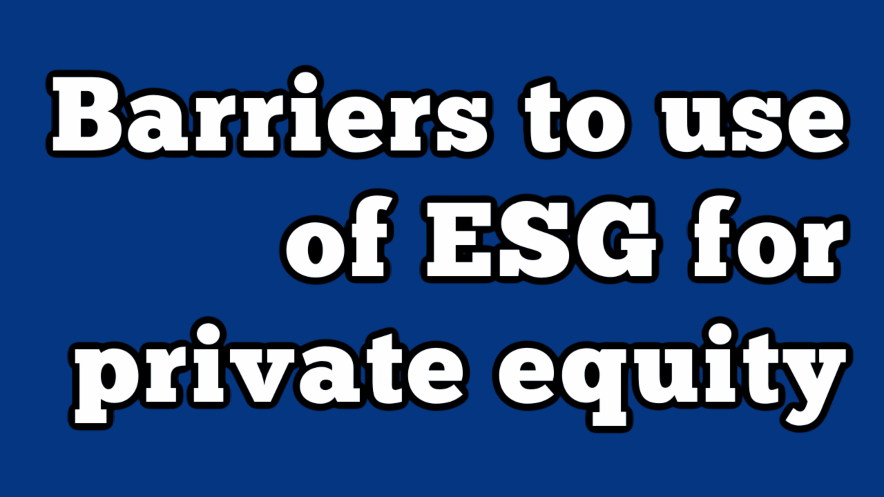 barriers-to-use-of-esg-for-private-equity-esg-professionals-network