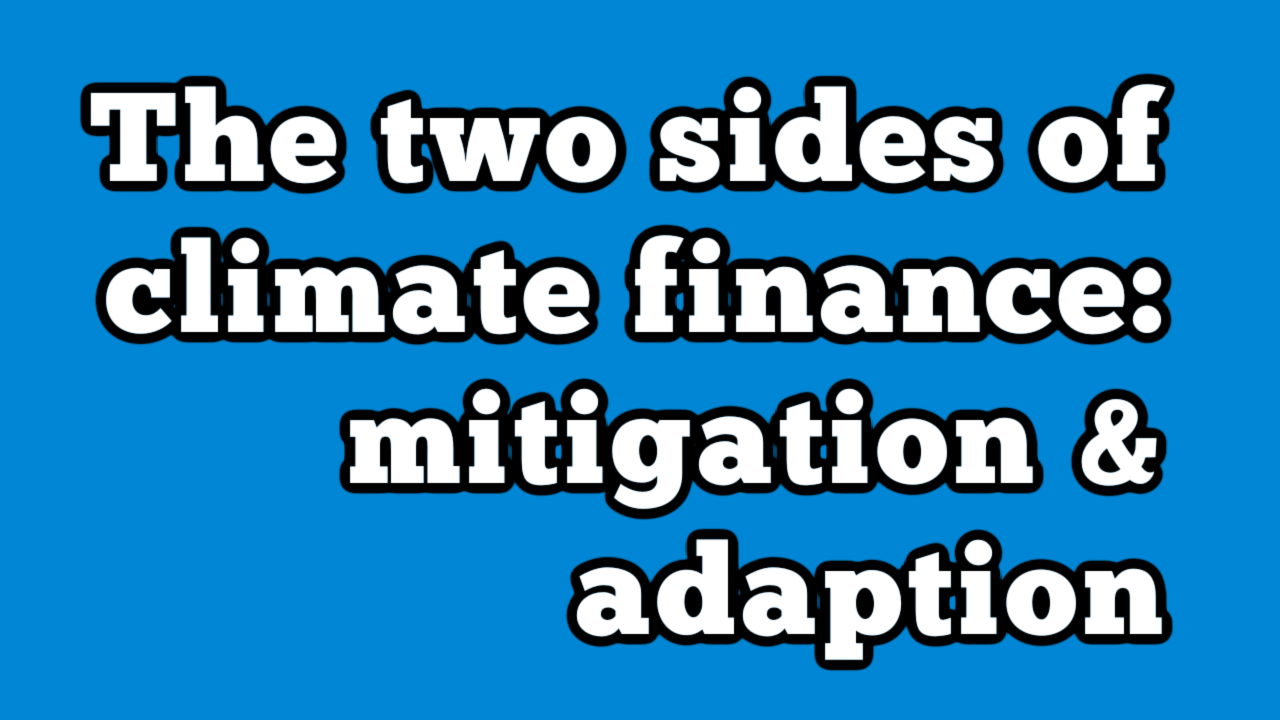 The Two Sides Of Climate Finance: Mitigation & Adaptation - ESG ...