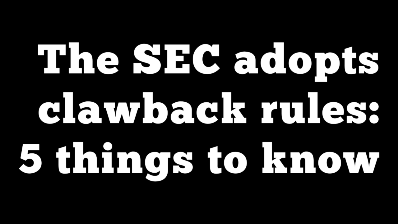 The SEC adopts clawback rules 5 things to know ESG Professionals Network